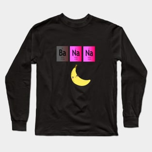 Sweet Banana period table elements Long Sleeve T-Shirt